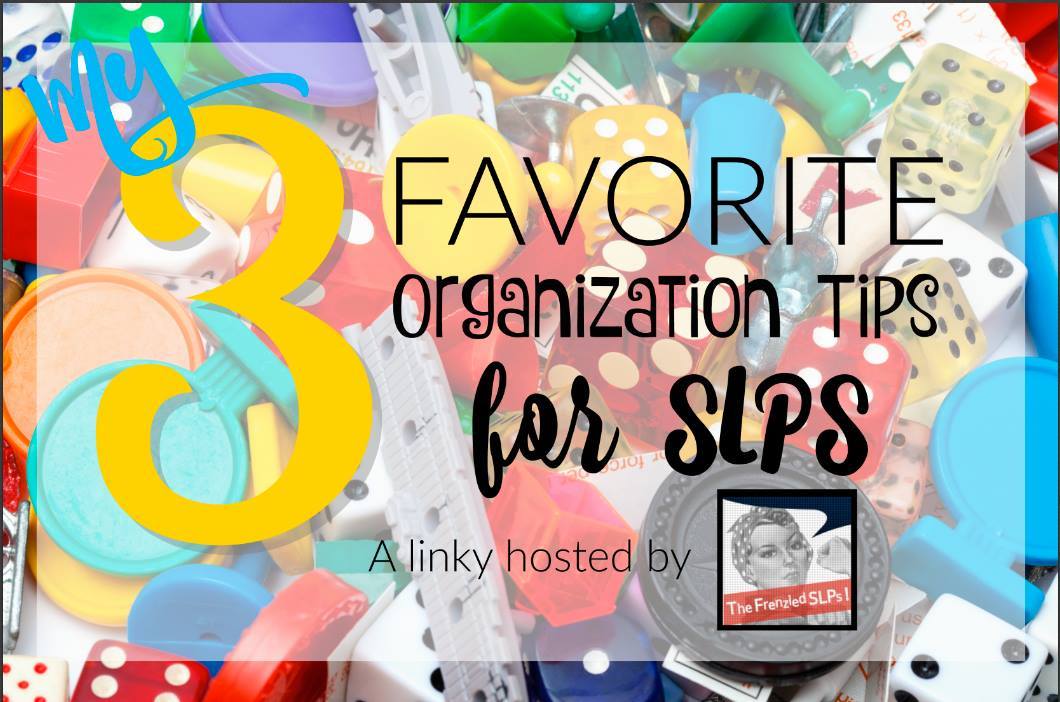 How to Organize and Save Time- 3 SLP Tips - Looks Like Language