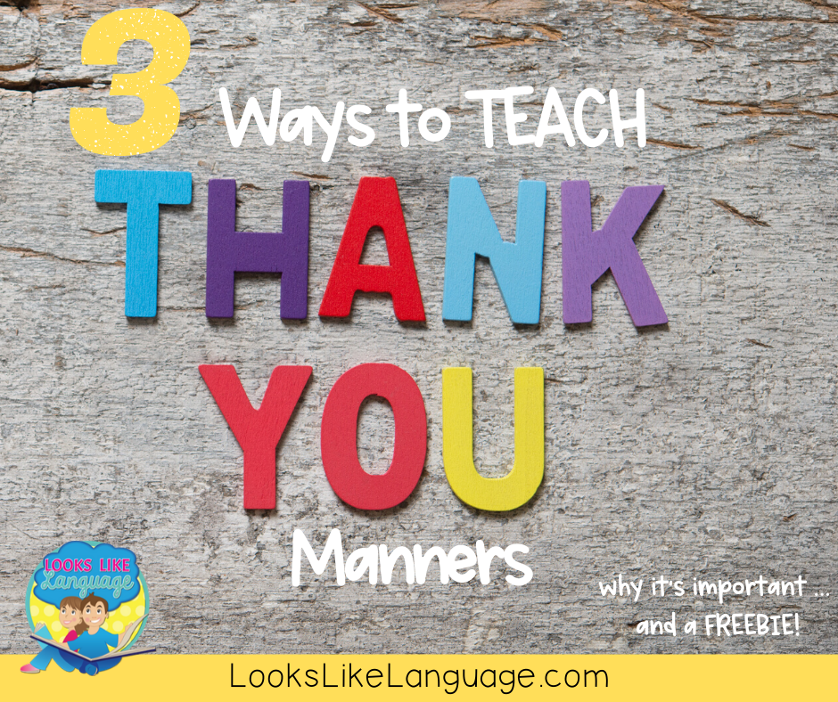 3 Ways to Teach Kids to Respond, "Thank You!" Looks Like